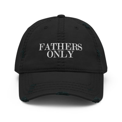 FATHERS ONLY — Distressed Dad Hat